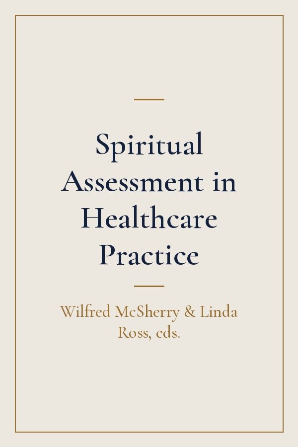 Spiritual Assessment in Healthcare Practice by Wilfred McSherry and Linda Ross, eds.